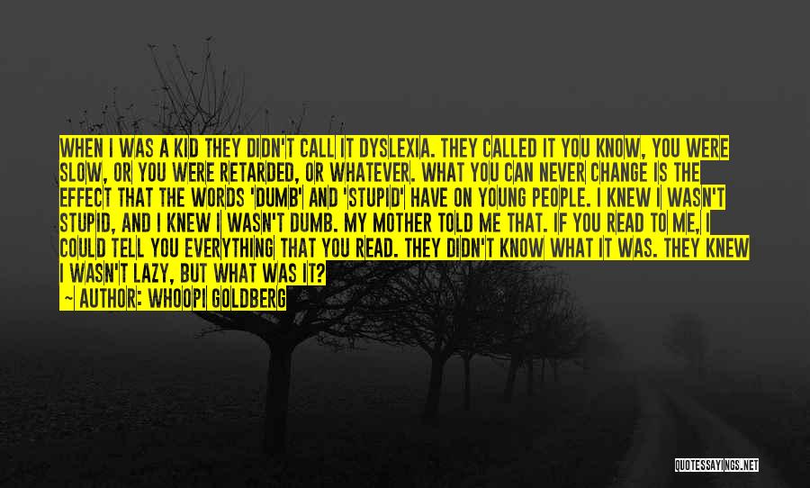 When I Was Young My Mother Told Me Quotes By Whoopi Goldberg