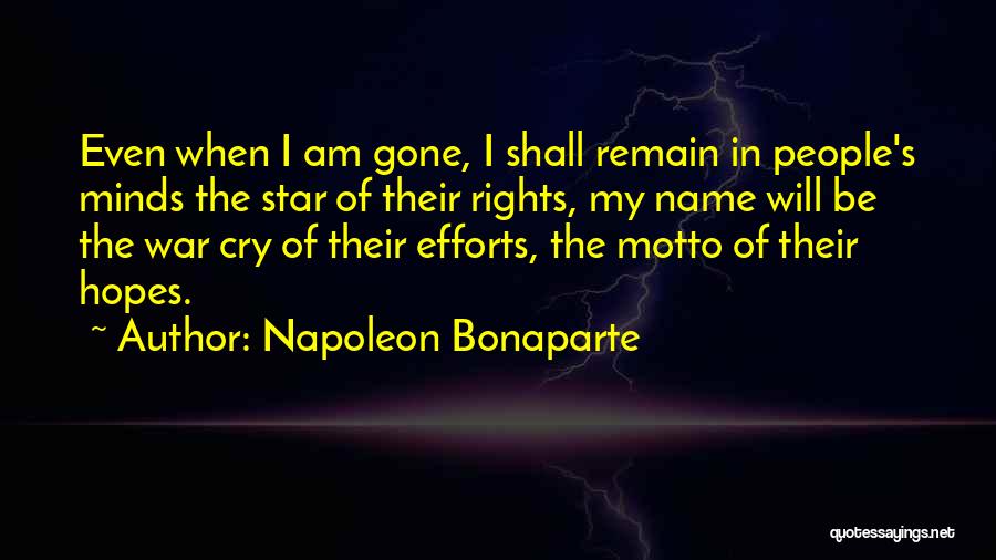 When I Will Gone Quotes By Napoleon Bonaparte