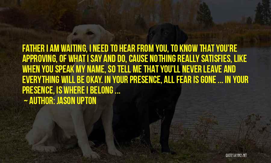 When I'll Be Gone Quotes By Jason Upton