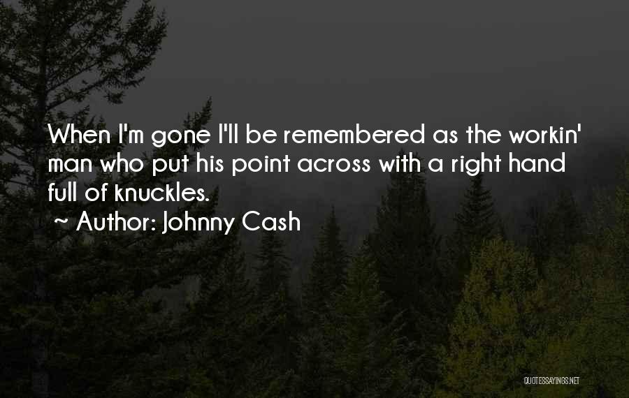 When I'll Be Gone Quotes By Johnny Cash