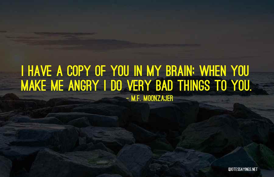 When I'm Angry Quotes By M.F. Moonzajer When I'm Angry Quotes By M.F. Moonzajer