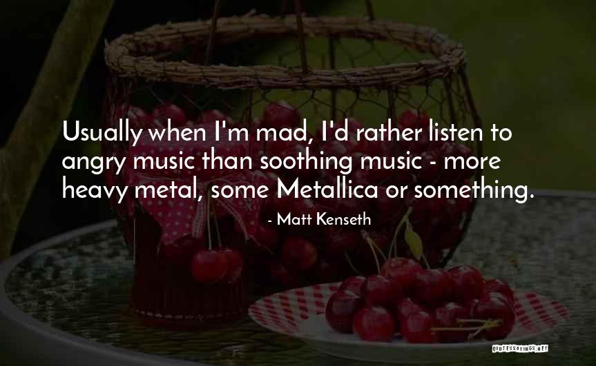 When I'm Angry Quotes By Matt Kenseth When I'm Angry Quotes By Matt Kenseth