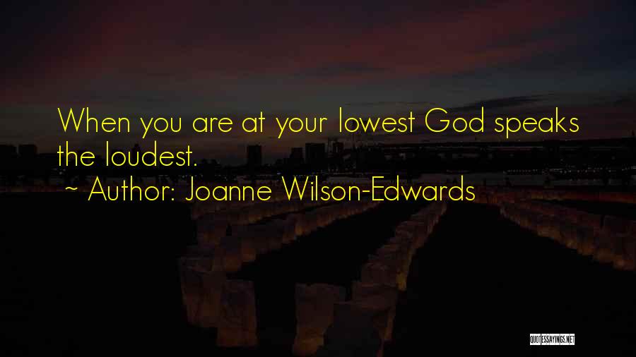When I'm At My Lowest Quotes By Joanne Wilson-Edwards