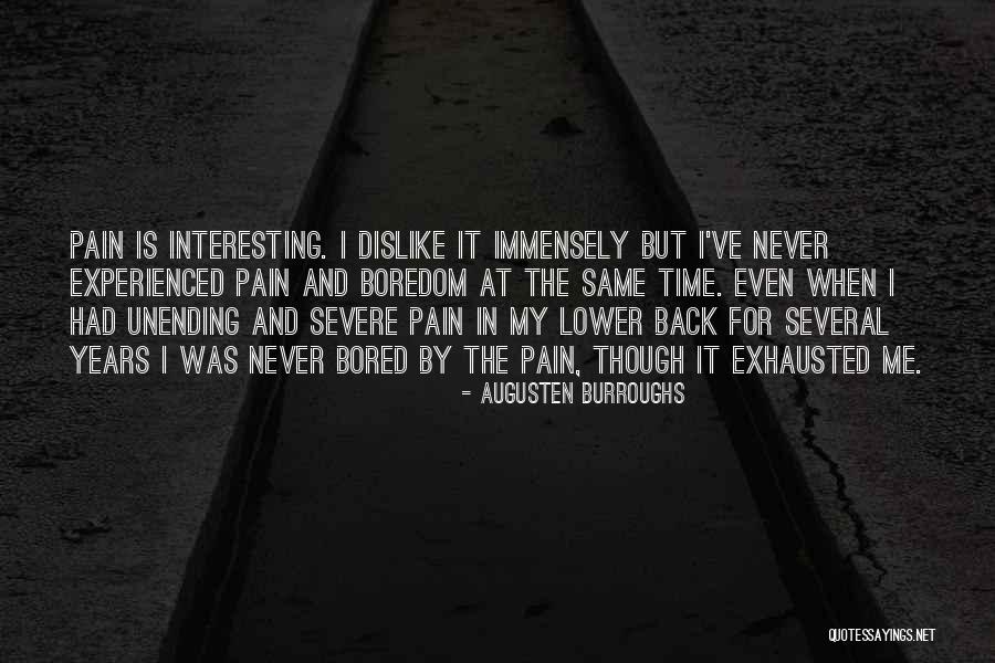 When I'm Bored Quotes By Augusten Burroughs