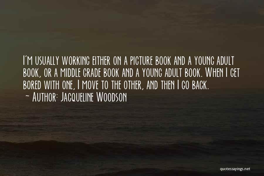 When I'm Bored Quotes By Jacqueline Woodson