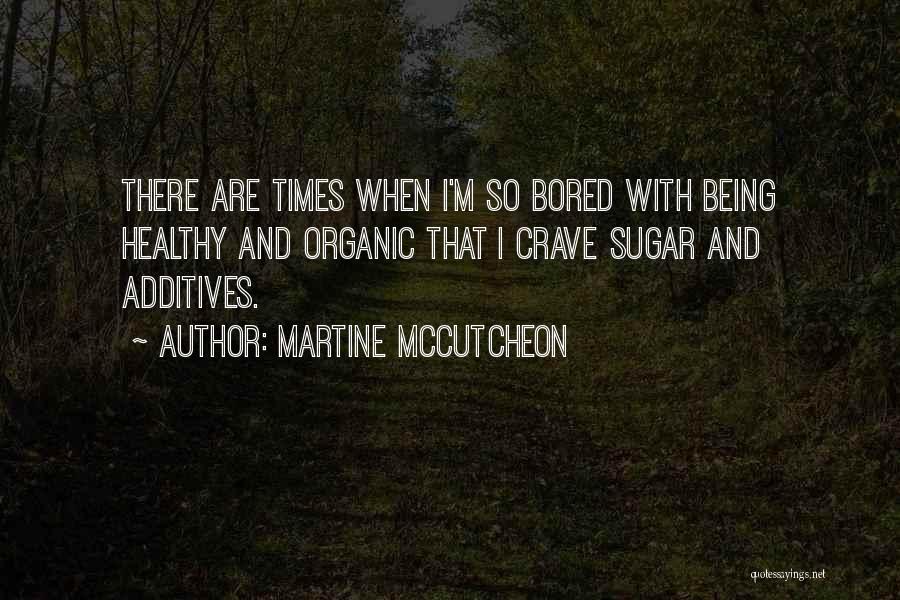 When I'm Bored Quotes By Martine McCutcheon