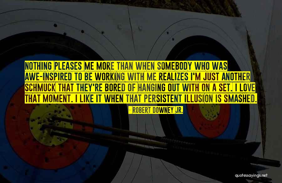 When I'm Bored Quotes By Robert Downey Jr.