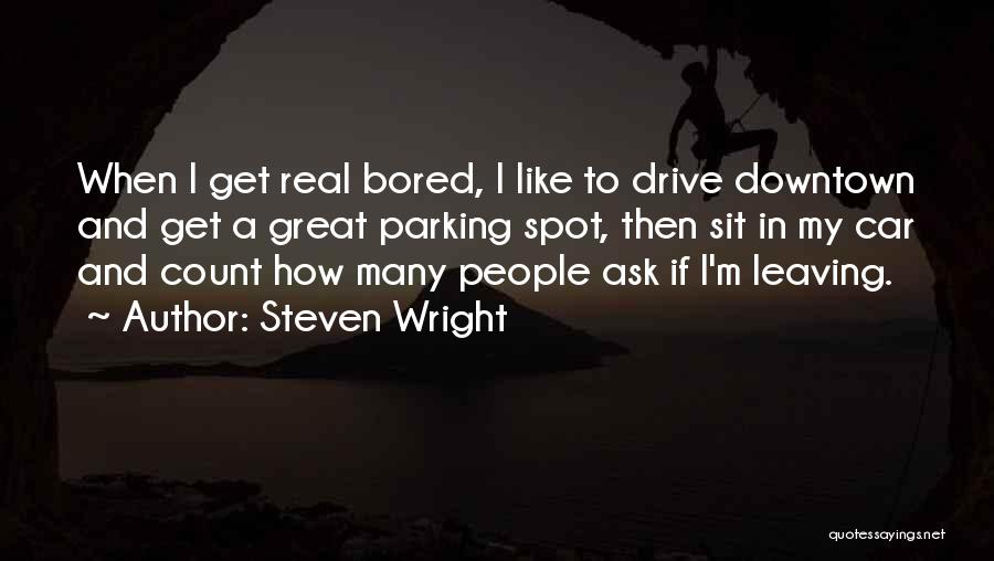 When I'm Bored Quotes By Steven Wright