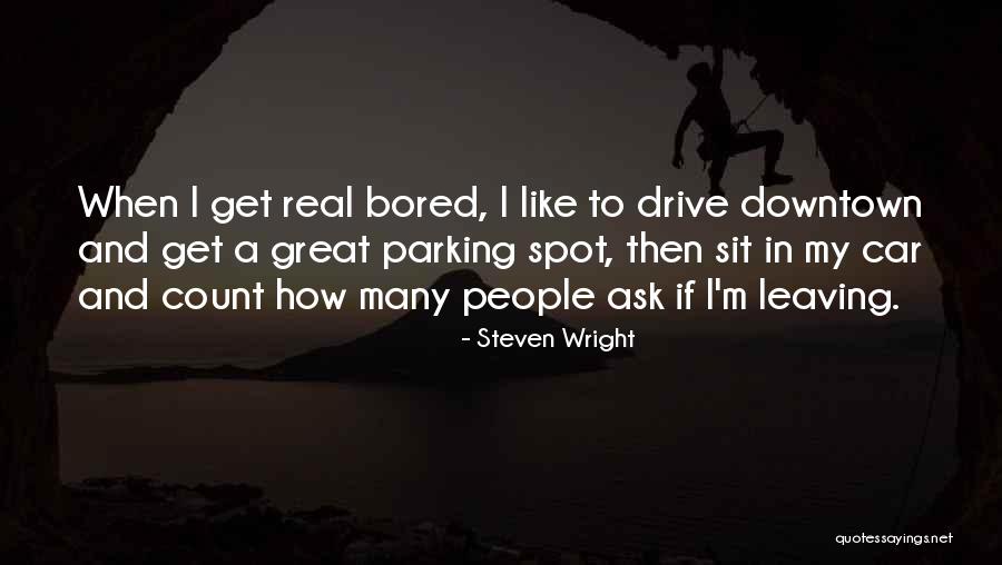 When I'm Bored Quotes By Steven Wright