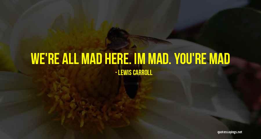 When Im Done With You Im Done Quotes By Lewis Carroll When Im Done With You Im Done Quotes By Lewis Carroll