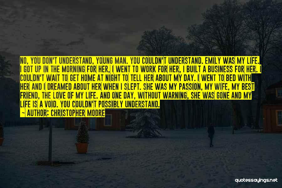 When I'm Gone Love Quotes By Christopher Moore