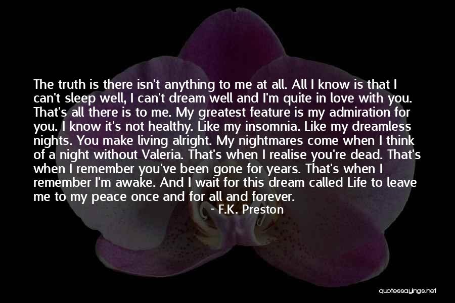 When I'm Gone Love Quotes By F.K. Preston When I'm Gone Love Quotes By F.K. Preston