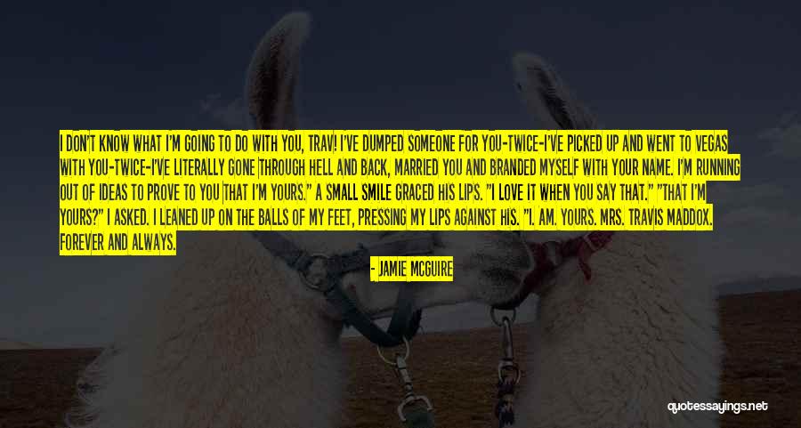 When I'm Gone Love Quotes By Jamie McGuire When I'm Gone Love Quotes By Jamie McGuire