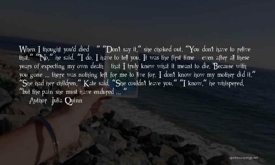 When I'm Gone Love Quotes By Julia Quinn
