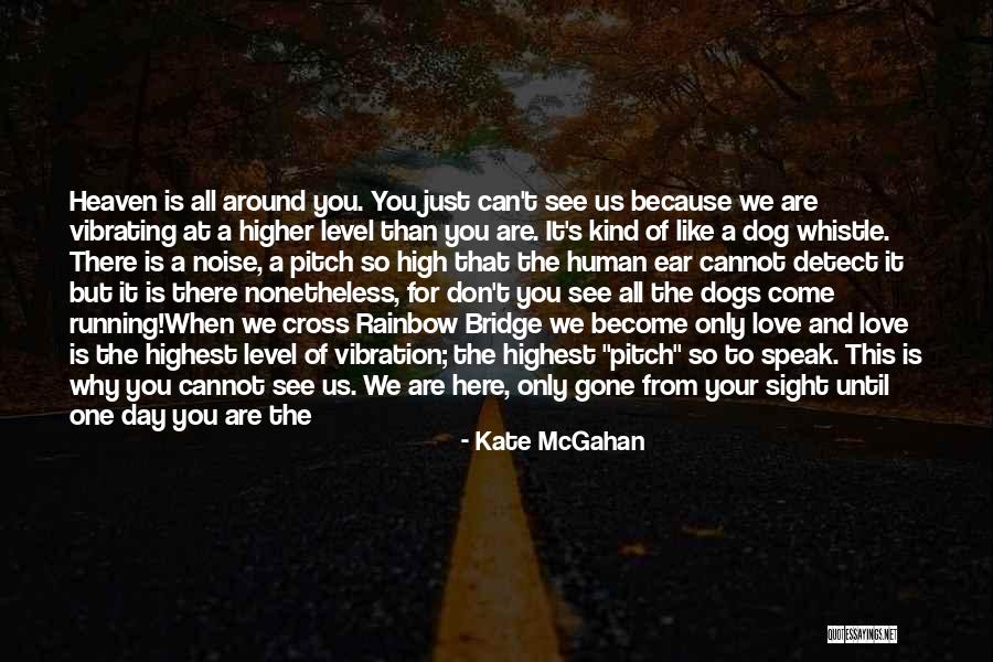 When I'm Gone Love Quotes By Kate McGahan