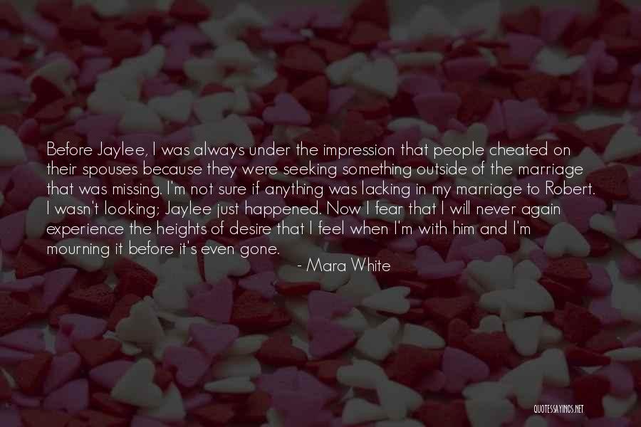 When I'm Gone Love Quotes By Mara White