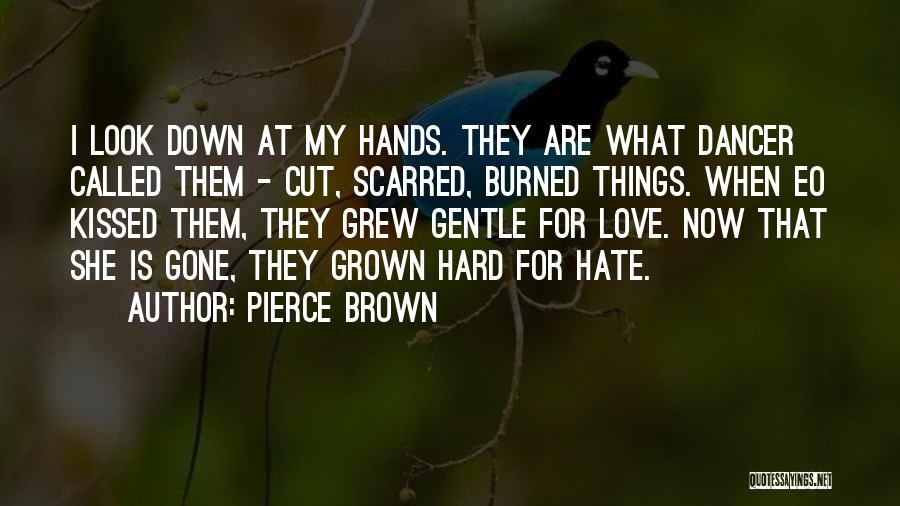 When I'm Gone Love Quotes By Pierce Brown