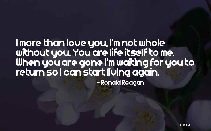 When I'm Gone Love Quotes By Ronald Reagan