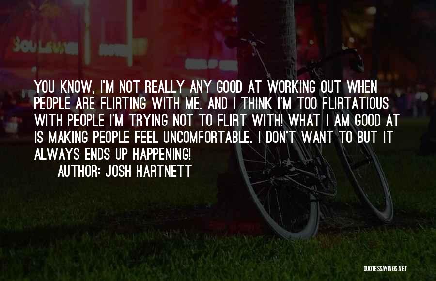 When I'm Not With You Quotes By Josh Hartnett