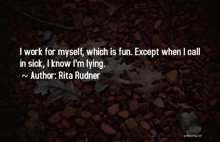 When I'm Sick Quotes By Rita Rudner