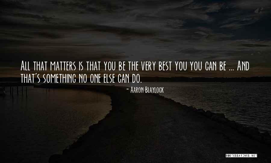 When I'm With You Nothing Else Matters Quotes By Aaron Blaylock When I'm With You Nothing Else Matters Quotes By Aaron Blaylock