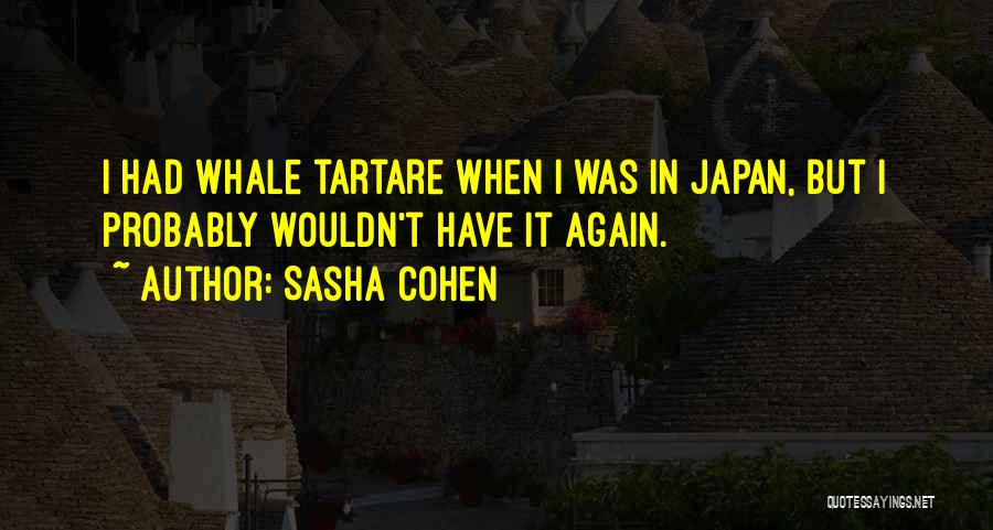 When In Japan Quotes By Sasha Cohen