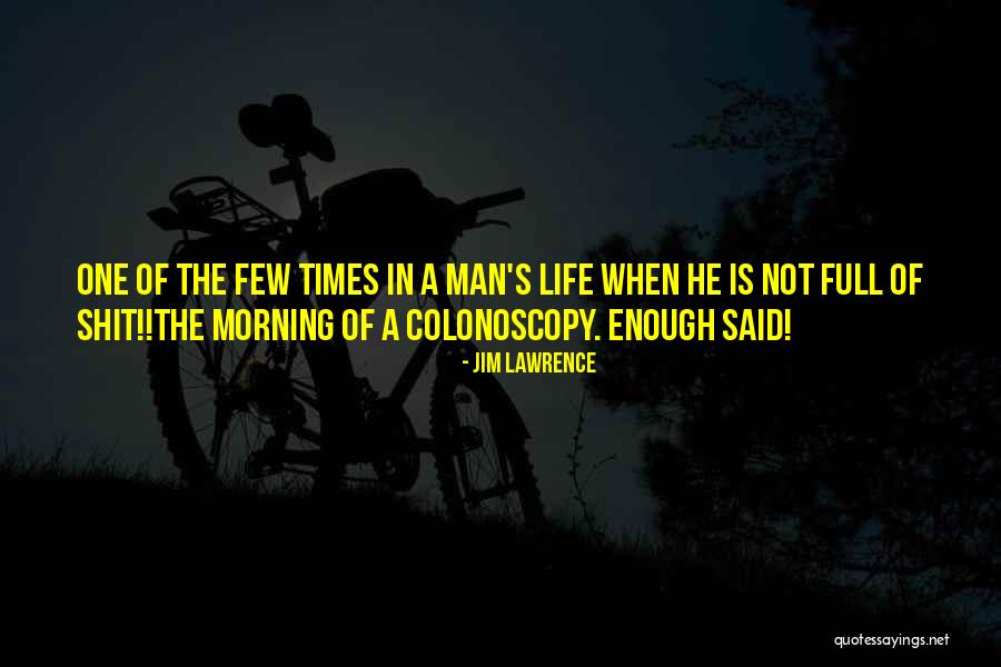 When Is Enough Enough In Life Quotes By Jim Lawrence When Is Enough Enough In Life Quotes By Jim Lawrence