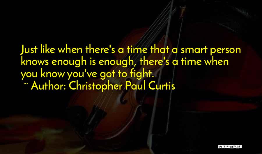 When Is Enough Enough Quotes By Christopher Paul Curtis