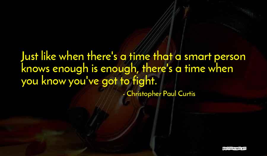 When Is Enough Enough Quotes By Christopher Paul Curtis When Is Enough Enough Quotes By Christopher Paul Curtis