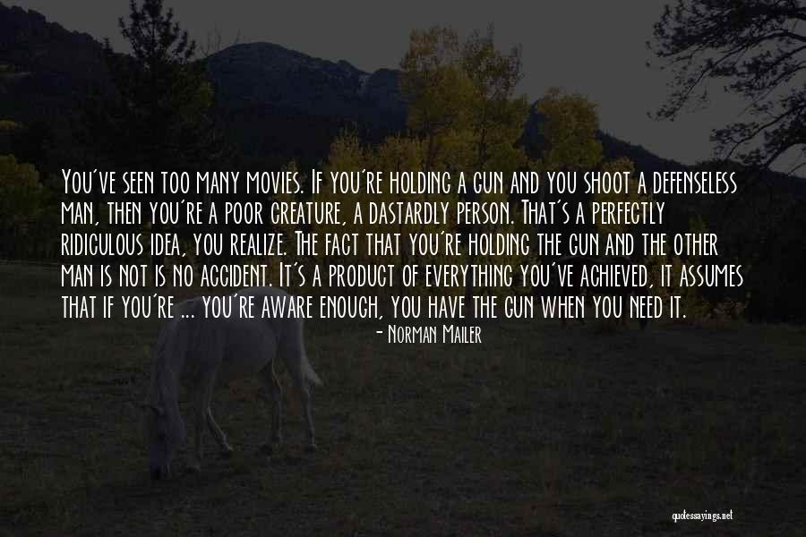 When Is Enough Enough Quotes By Norman Mailer When Is Enough Enough Quotes By Norman Mailer