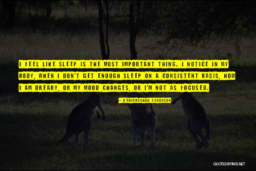 When Is Enough Quotes By D'Brickashaw Ferguson