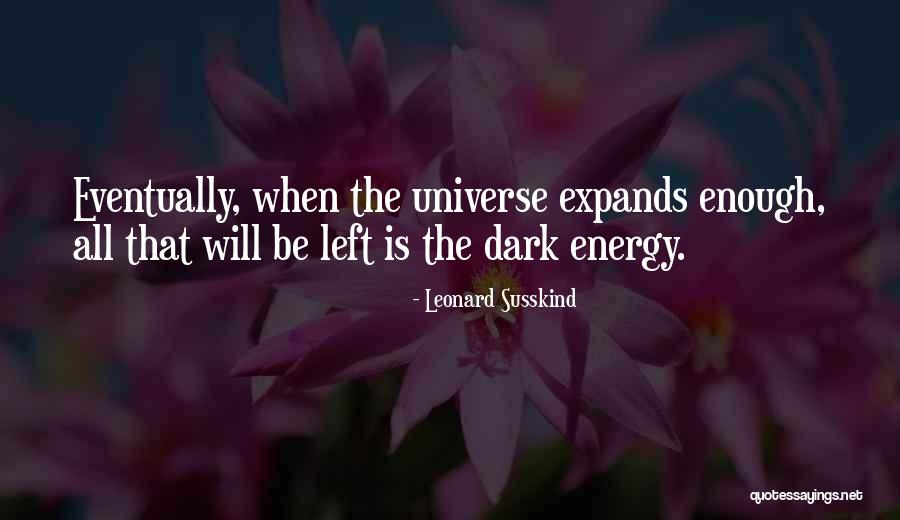 When Is Enough Quotes By Leonard Susskind