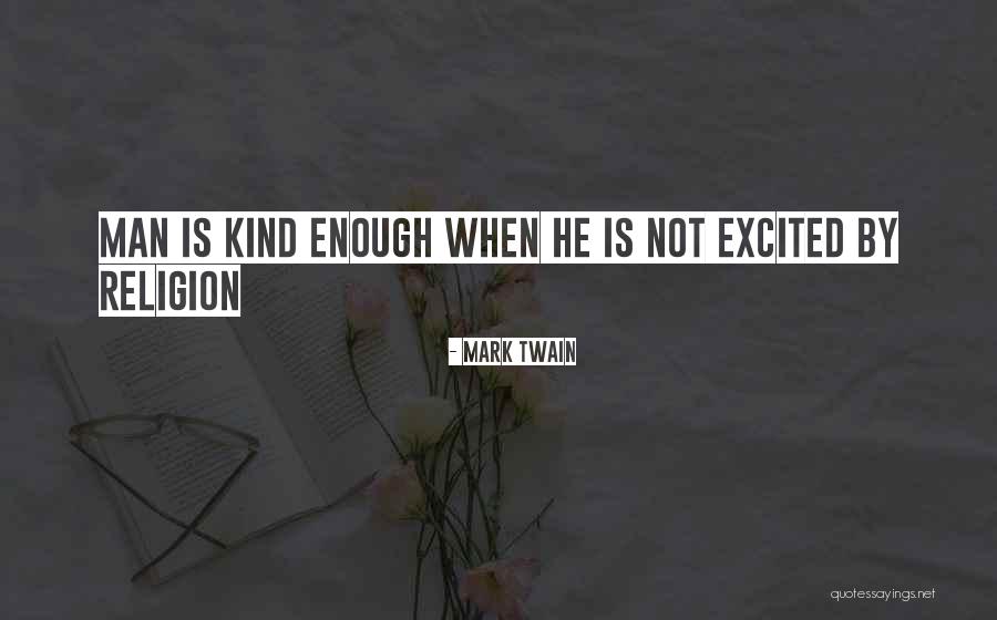 When Is Enough Quotes By Mark Twain