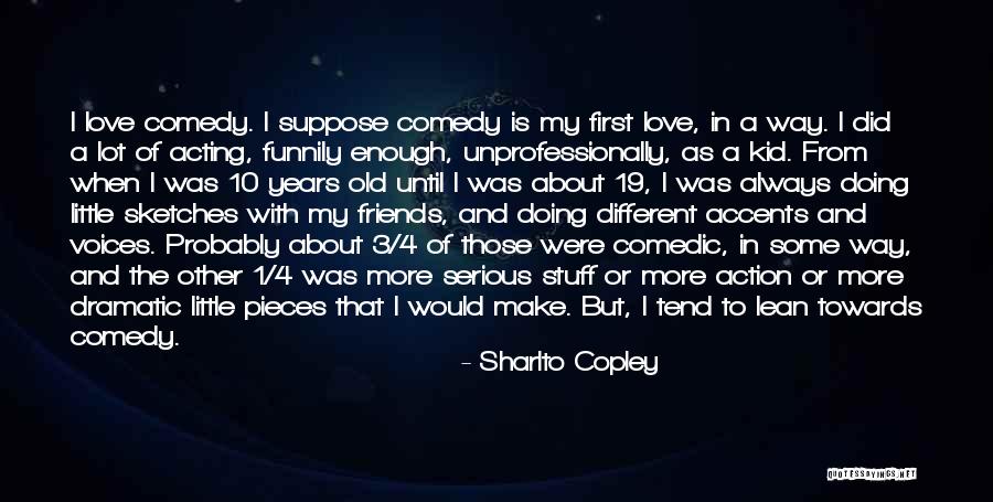 When Is Enough Quotes By Sharlto Copley
