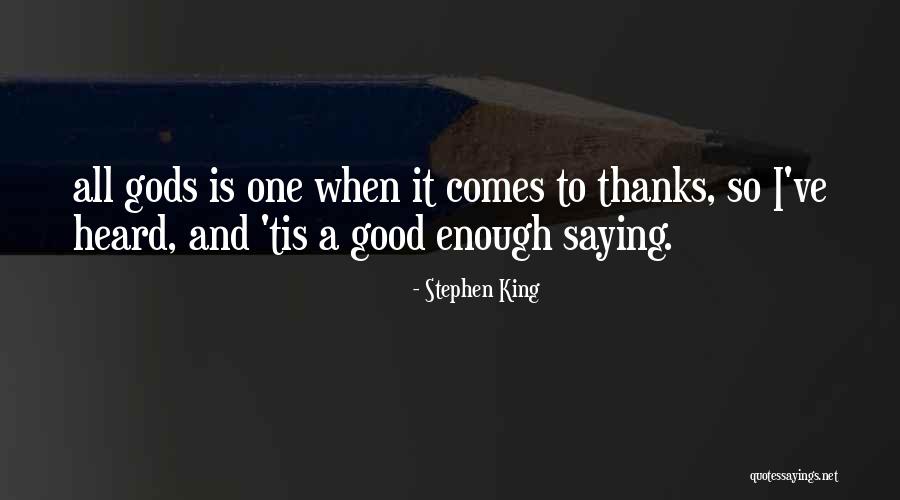 When Is Enough Quotes By Stephen King