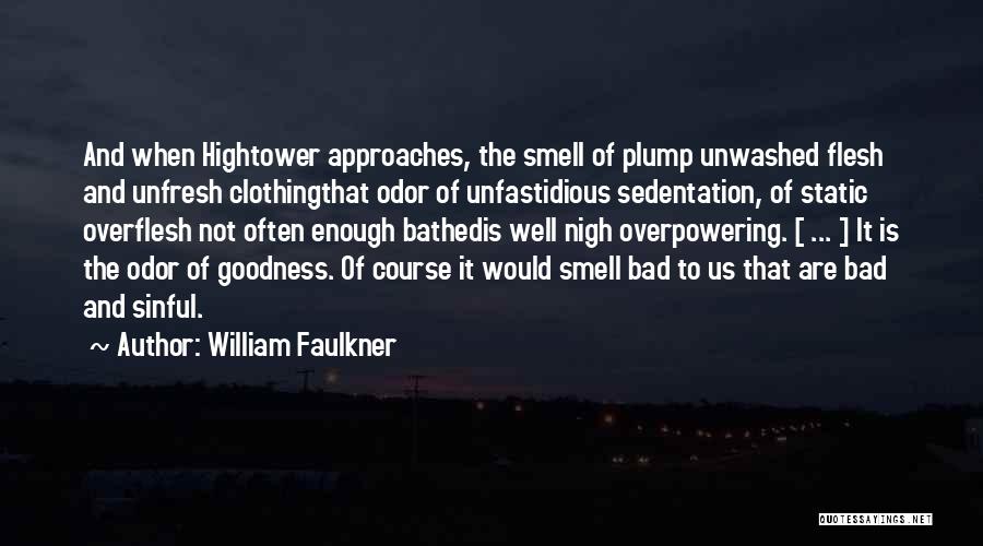 When Is It Enough Quotes By William Faulkner