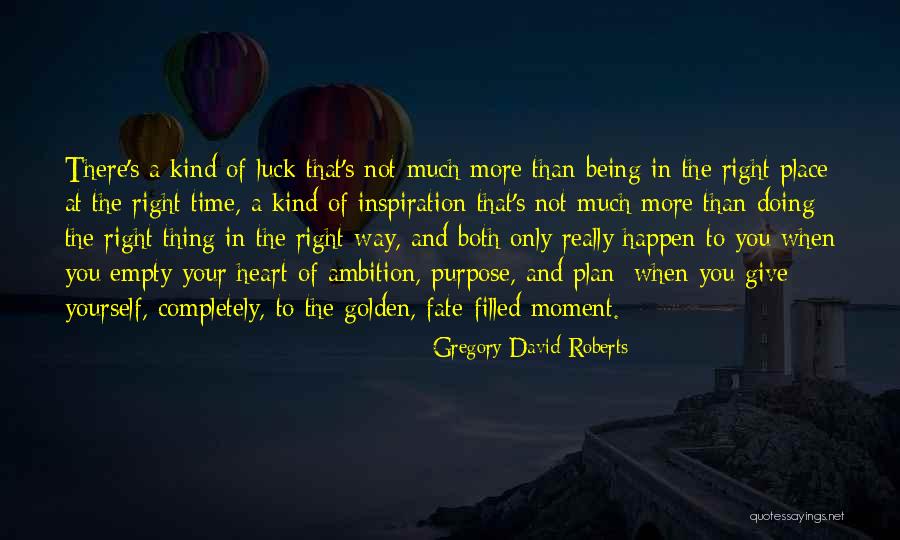 When Is The Right Time To Give Up Quotes By Gregory David Roberts When Is The Right Time To Give Up Quotes By Gregory David Roberts