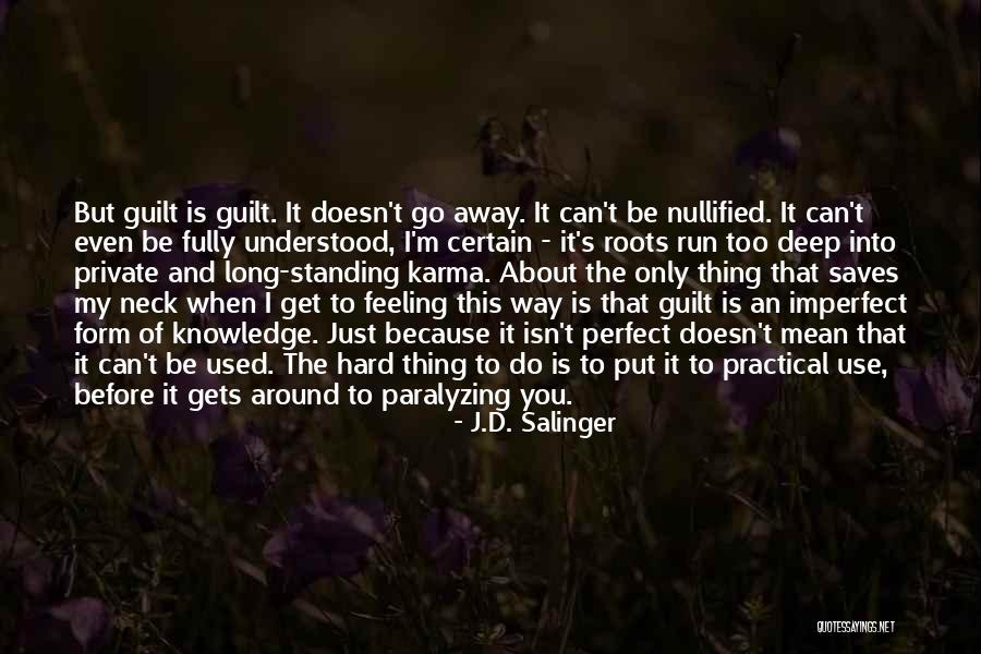 When It Gets Too Hard Quotes By J.D. Salinger When It Gets Too Hard Quotes By J.D. Salinger