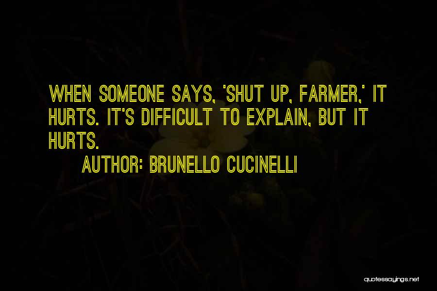 When It Hurts Quotes By Brunello Cucinelli