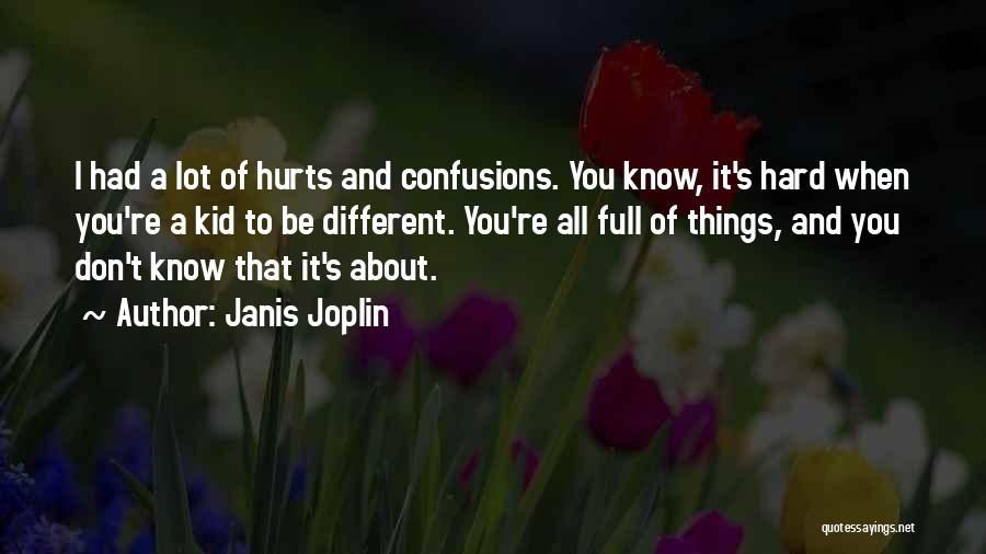 When It Hurts Quotes By Janis Joplin