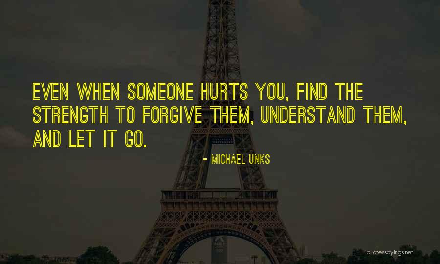 When It Hurts Quotes By Michael Unks