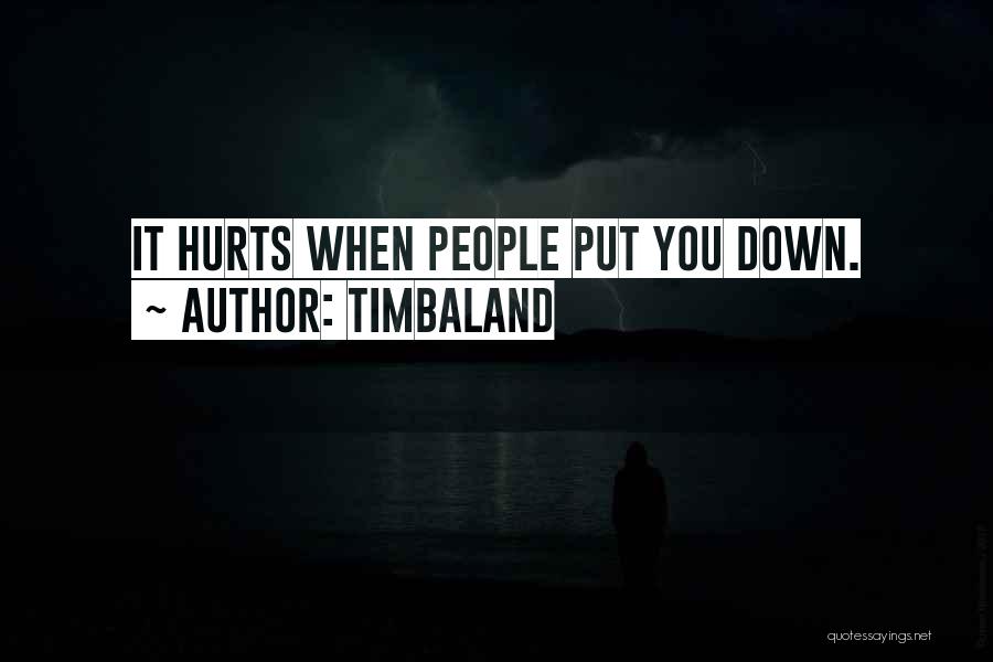 When It Hurts Quotes By Timbaland