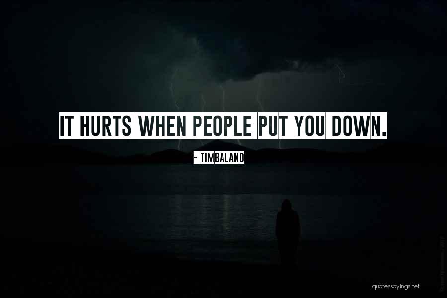 When It Hurts Quotes By Timbaland