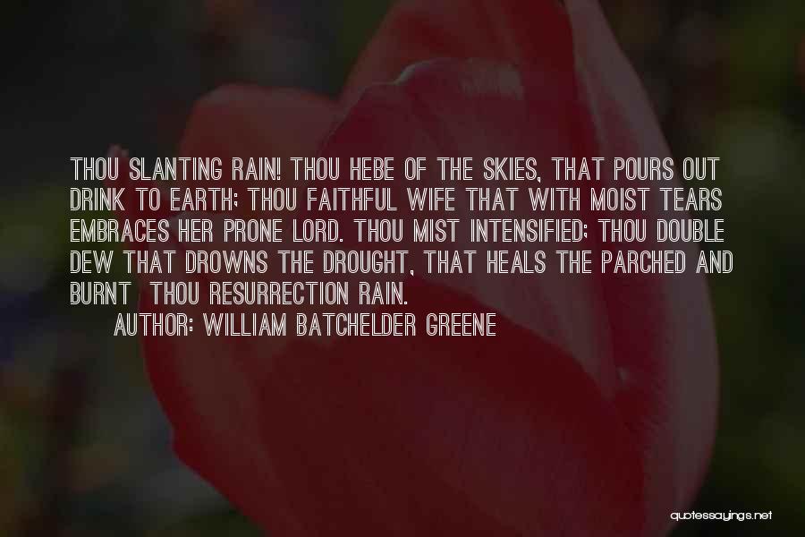 When It Rain It Pours Quotes By William Batchelder Greene