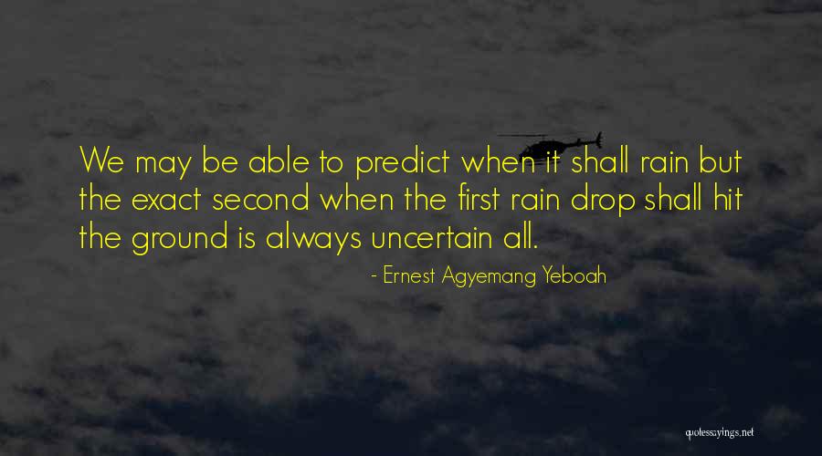 When It Rain Quotes By Ernest Agyemang Yeboah