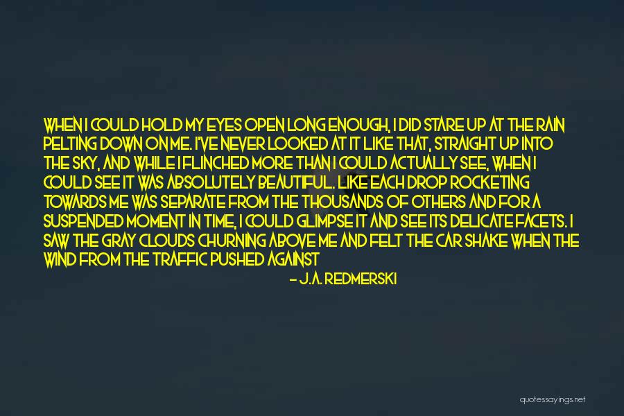 When It Rain Quotes By J.A. Redmerski When It Rain Quotes By J.A. Redmerski