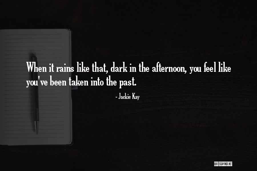 When It Rain Quotes By Jackie Kay When It Rain Quotes By Jackie Kay