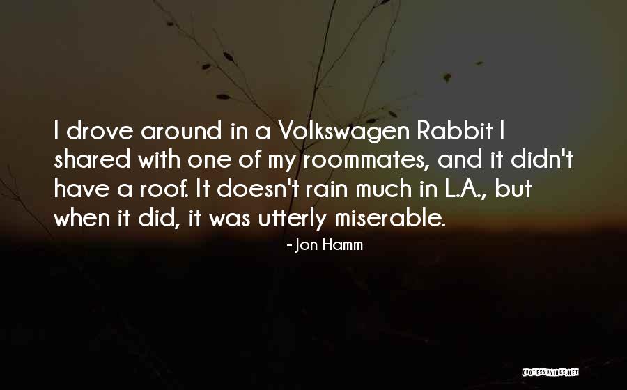 When It Rain Quotes By Jon Hamm When It Rain Quotes By Jon Hamm