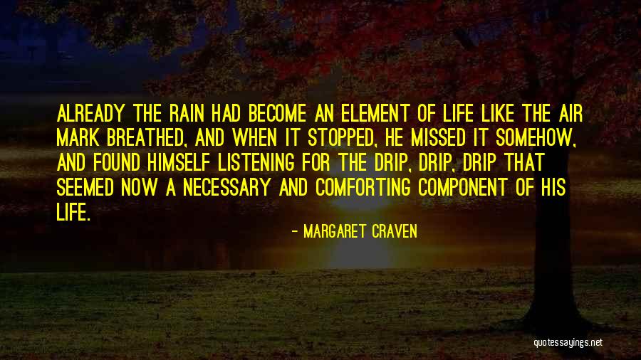 When It Rain Quotes By Margaret Craven When It Rain Quotes By Margaret Craven