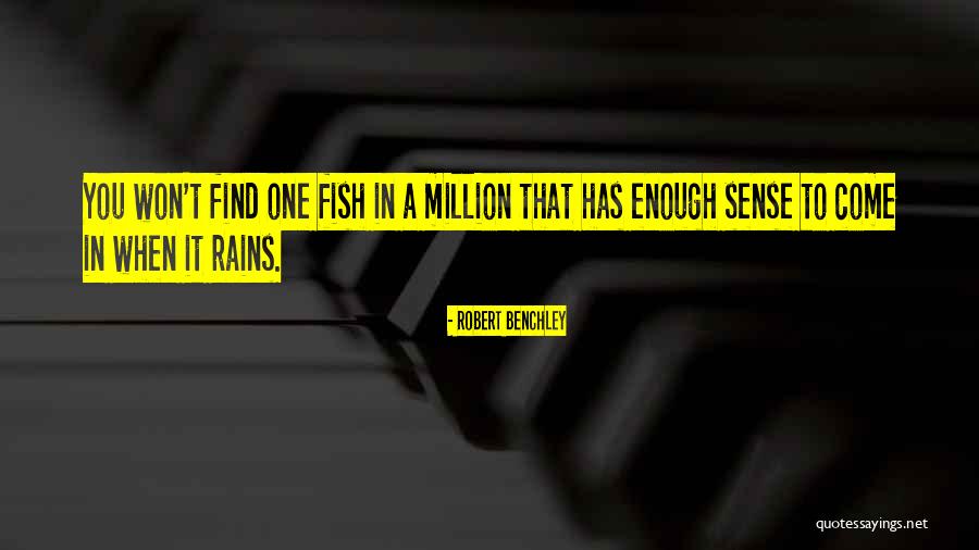 When It Rain Quotes By Robert Benchley When It Rain Quotes By Robert Benchley
